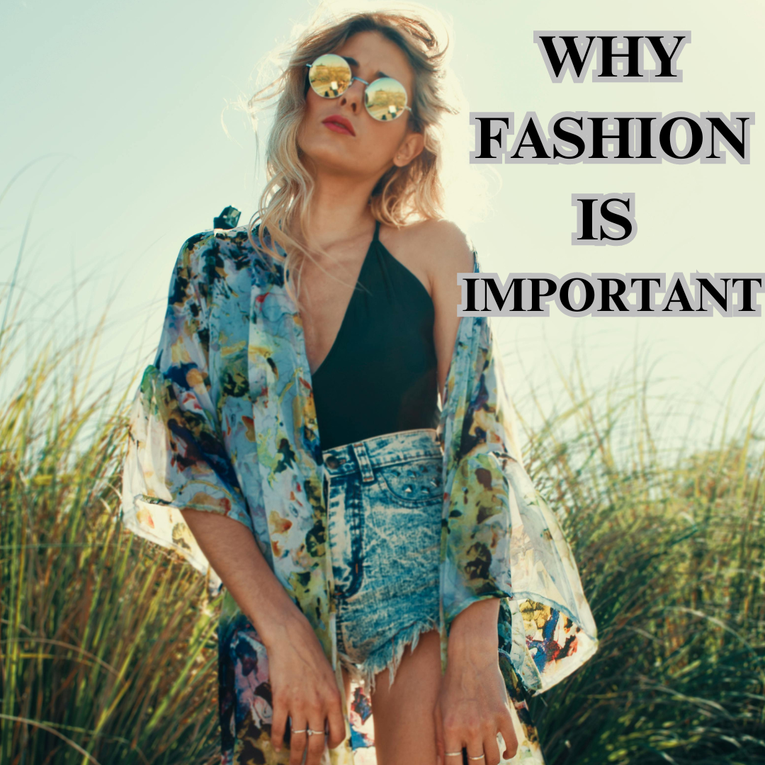 Why Fashion is Important?